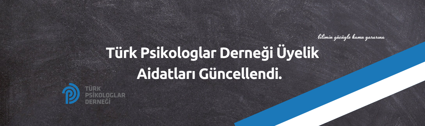 Türk Psikologlar Derneği Üyelik Aidatları Güncellendi