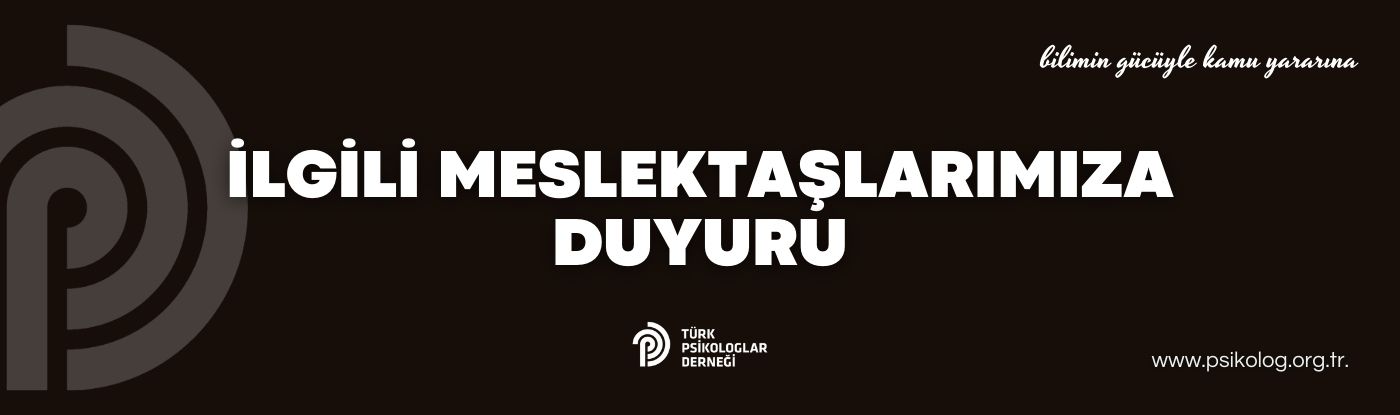 İlgili Meslektaşlarımıza Duyuru