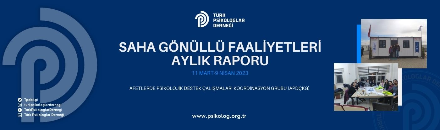 TÜRK PSİKOLOGLAR DERNEĞİ SAHA GÖNÜLLÜ FAALİYETLERİ AYLIK RAPORU