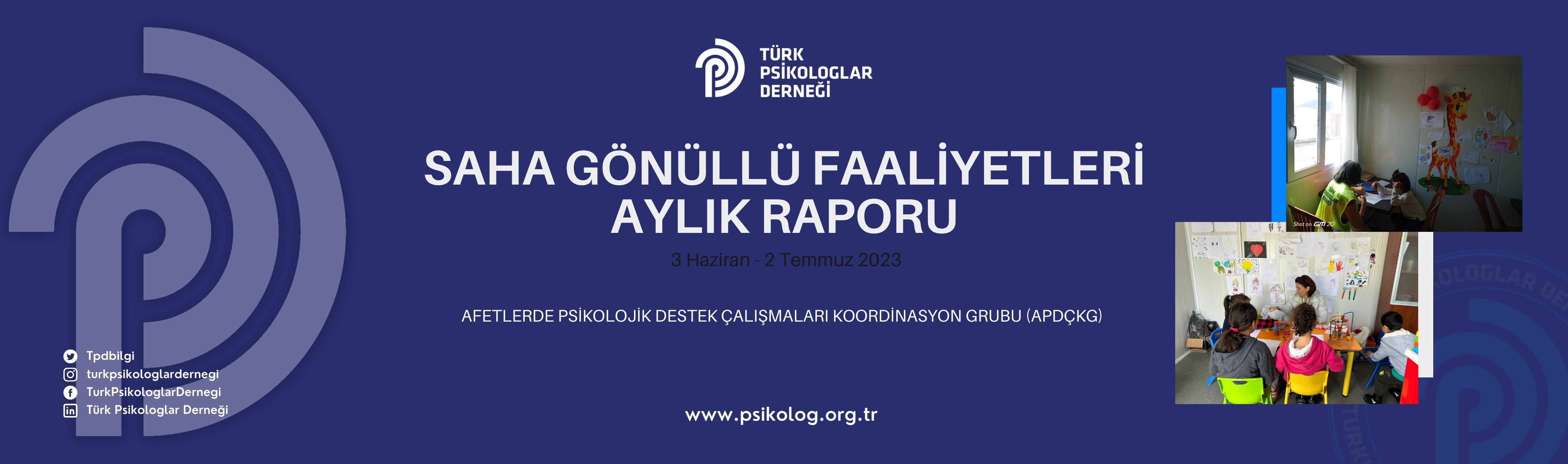 TÜRK PSİKOLOGLAR DERNEĞİ SAHA GÖNÜLLÜ FAALİYETLERİ AYLIK RAPORU